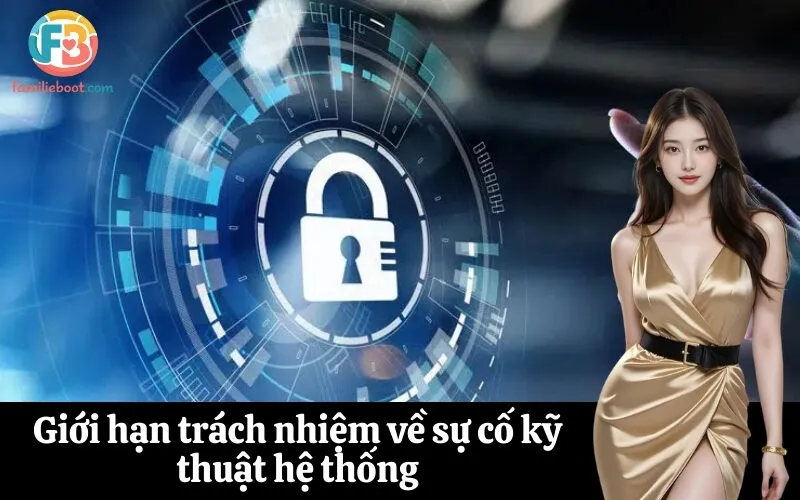 Giới hạn trách nhiệm về sự cố kỹ thuật hệ thống